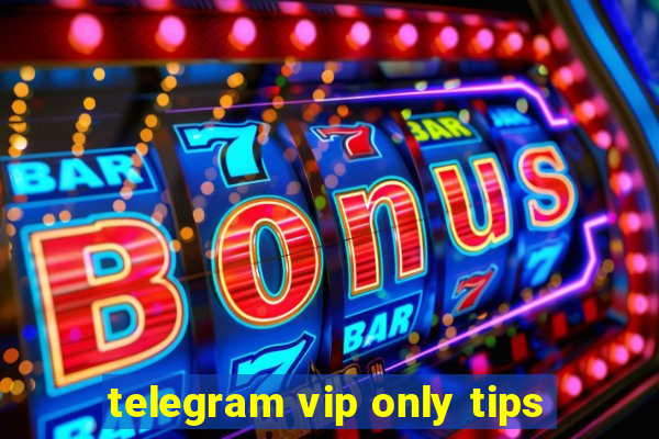 telegram vip only tips